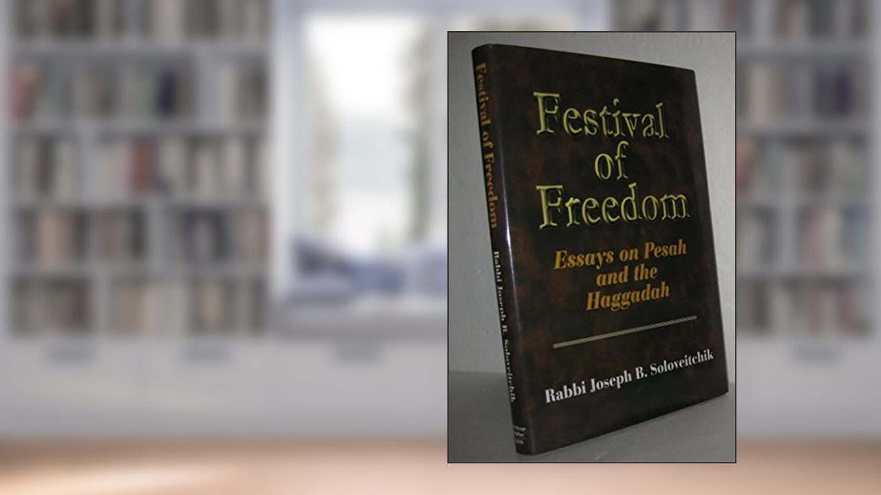 Festival of Freedom: Essays on Pesah And the Haggadah (MeOtzar HoRav, 6), written by Joel B. Wolowelsky; Reuven Ziegler