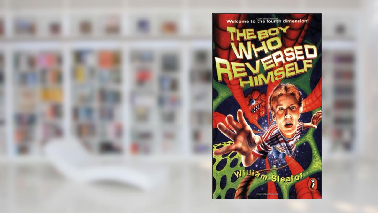 The Boy Who Reversed Himself, written by William Sleator