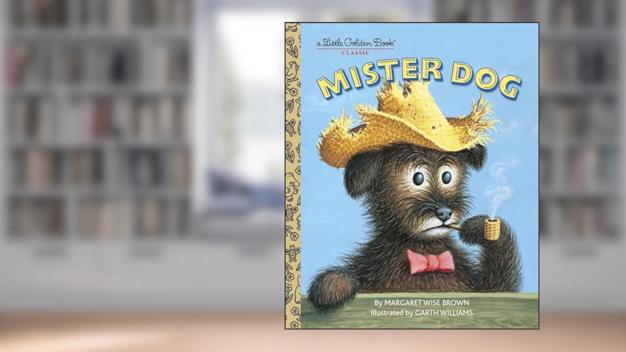 Mister Dog: The Dog Who Belonged to Himself (A Little Golden Book), written by Margaret Wise Brown