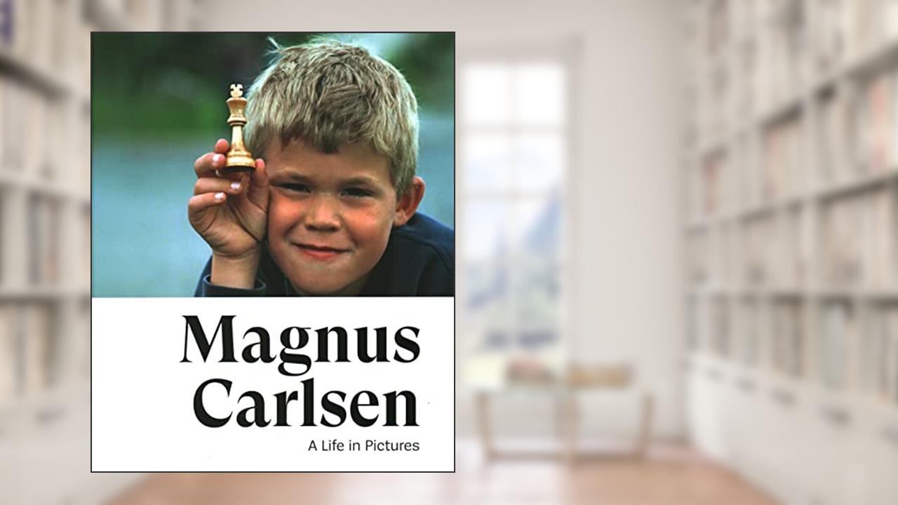 Magnus Carlsen: A Life in Pictures, written by Jonathan Tisdall