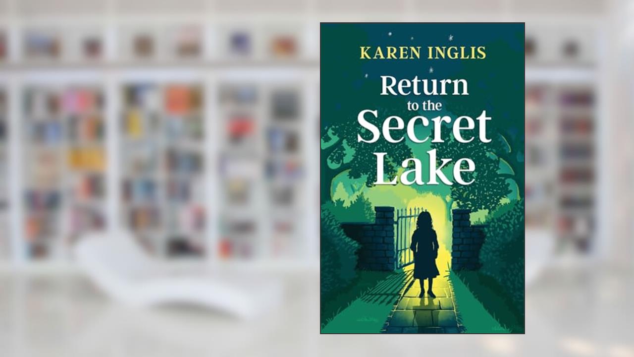 Return to the Secret Lake: A children's mystery adventure (Secret Lake Mystery Adventures), written by Karen Inglis