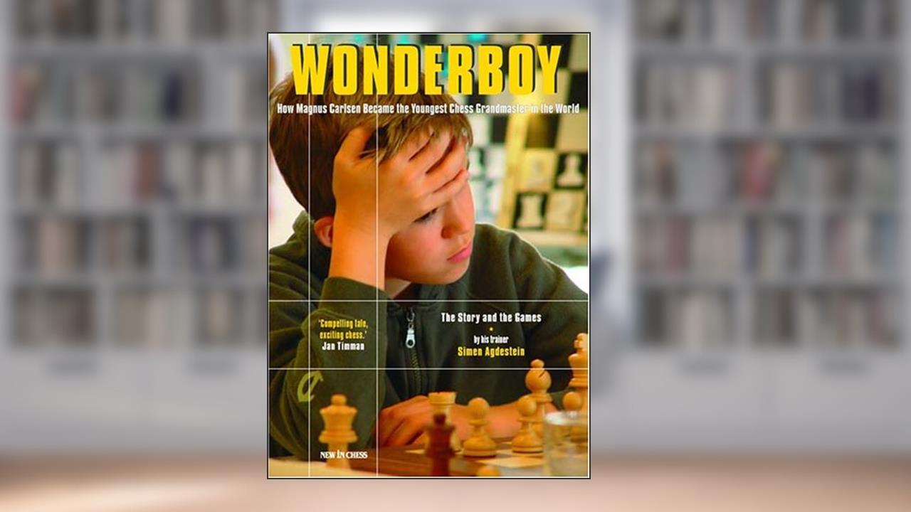 Wonderboy Magnus Carlsen: How Magnus Carlsen Became the Youngest Grandmaster in the World, written by Simen Agdestein