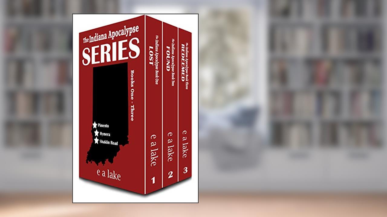The Indiana Apocalypse Series: A Post-Apocalyptic Dystopian Thriller, written by e a lake