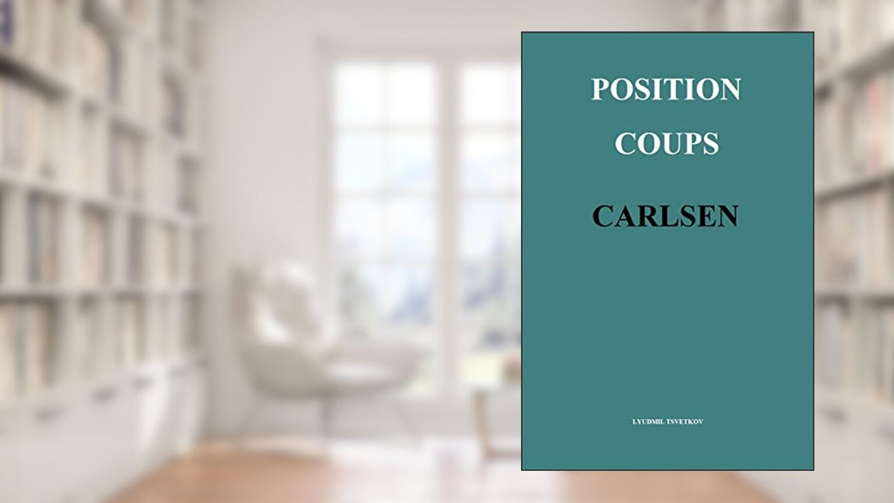 Position Coups: Carlsen, written by Lyudmil Tsvetkov