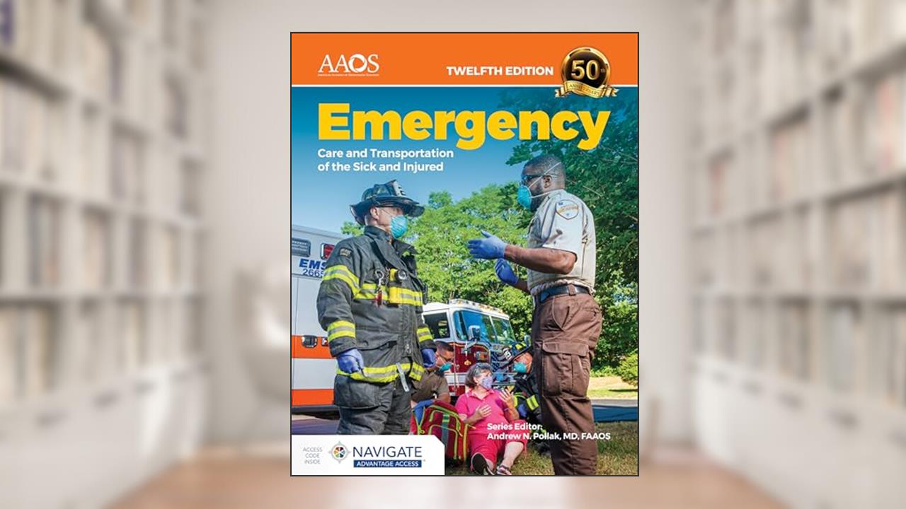 Emergency Care and Transportation of the Sick and Injured Advantage Package, written by American Academy of Orthopaedic Surgeons (AAOS)