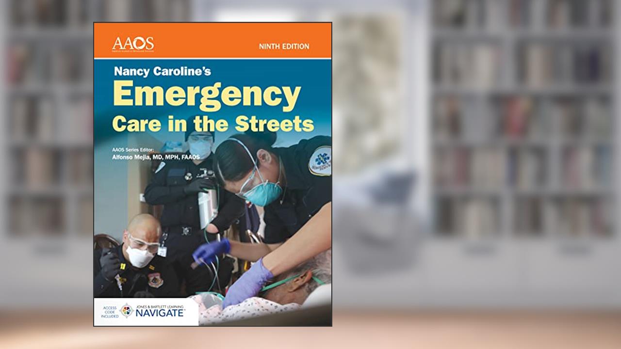 Nancy Caroline's Emergency Care in the Streets Essentials Package, written by American Academy of Orthopaedic Surgeons (AAOS)