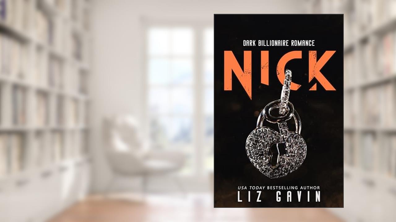 Nick: A Dark Billionaire Romance (Muse of Darkness Book 4), written by Liz Gavin