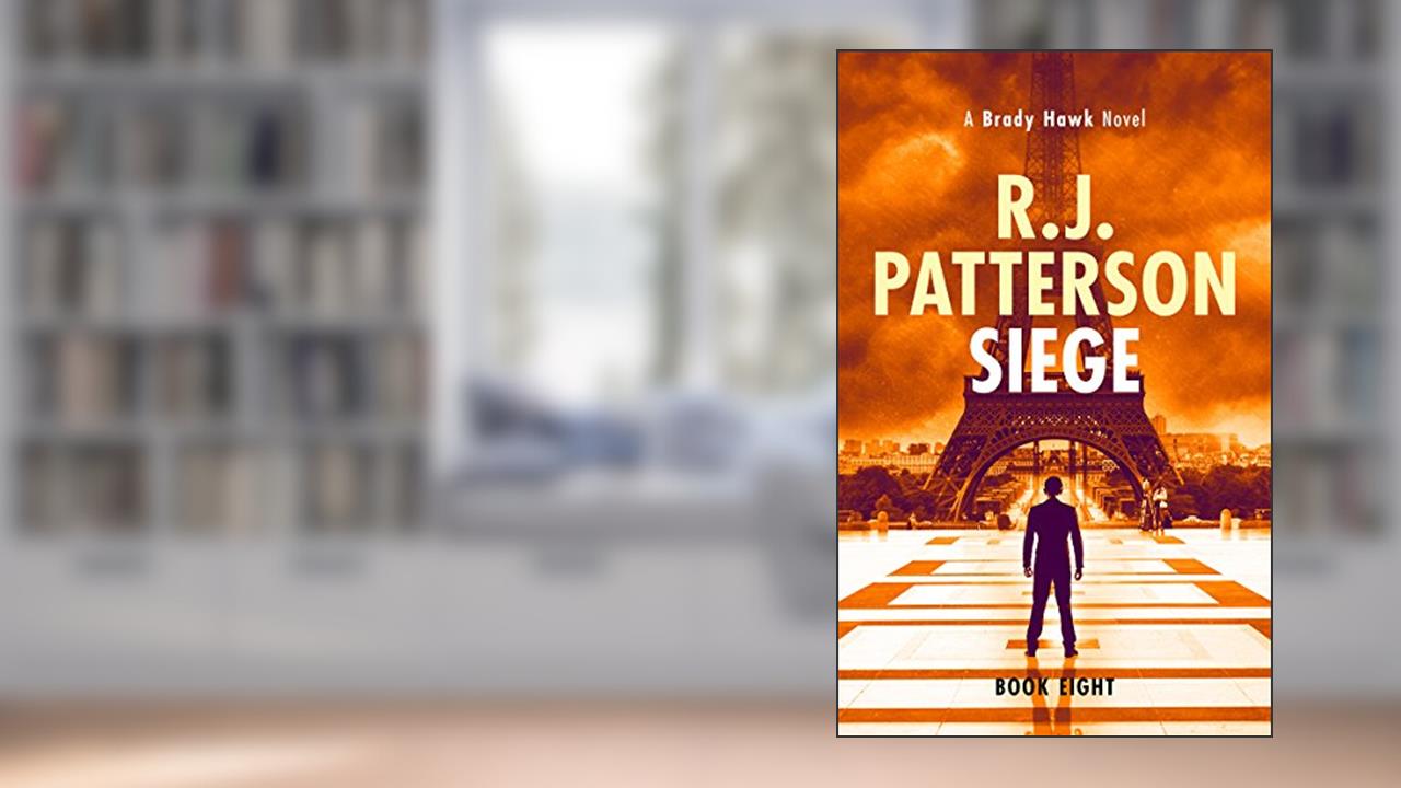 Siege (A Brady Hawk Novel Book 8), written by R.J. Patterson