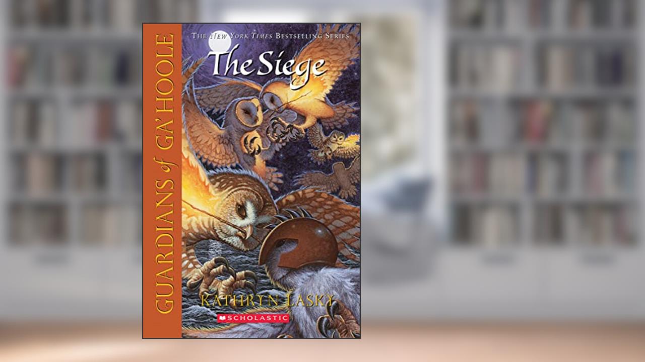 The Siege (Guardians of Ga'Hoole #4), written by Kathryn Lasky