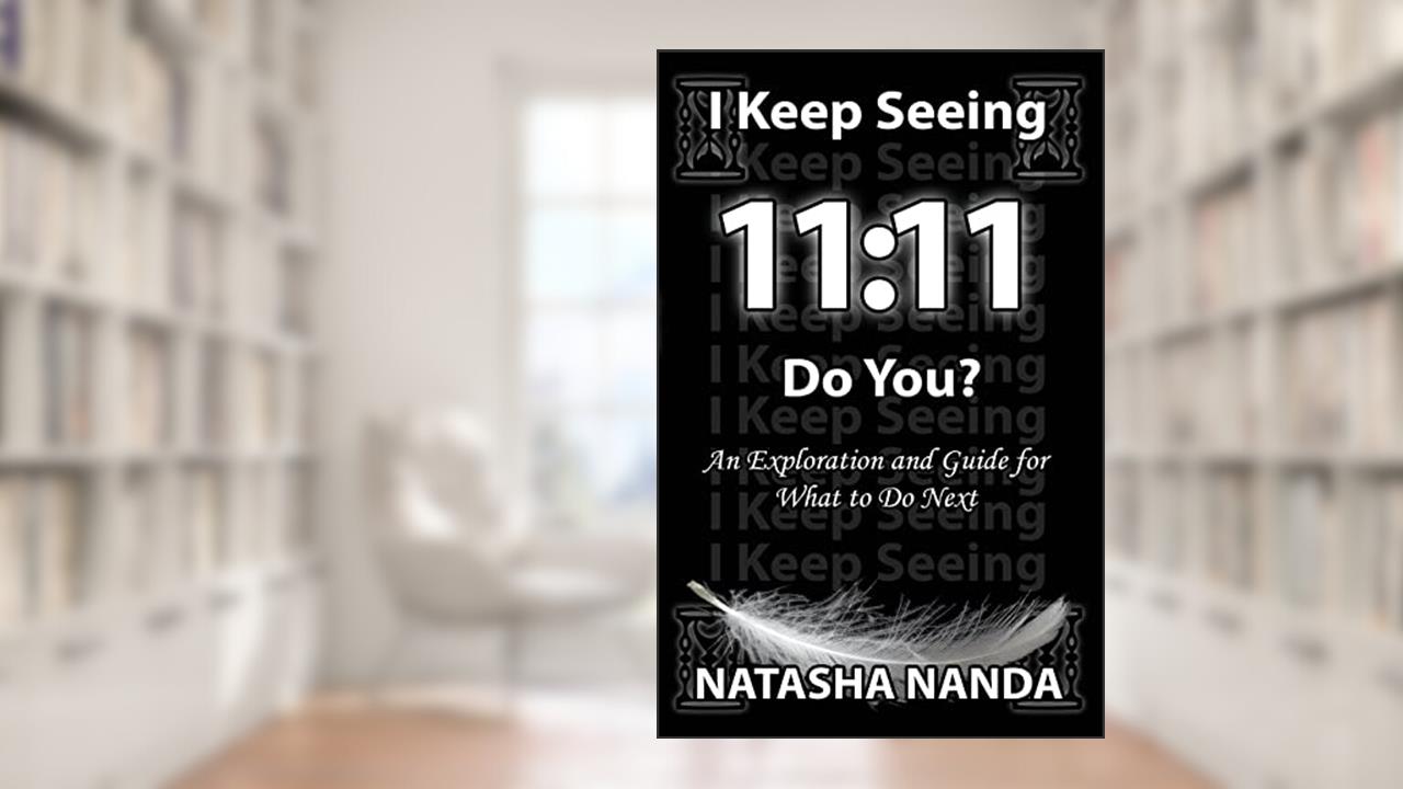I keep seeing 11:11 Do You?, written by Natasha Nanda