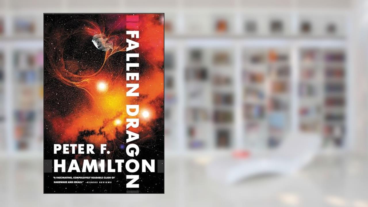 Fallen Dragon, written by Peter F. Hamilton