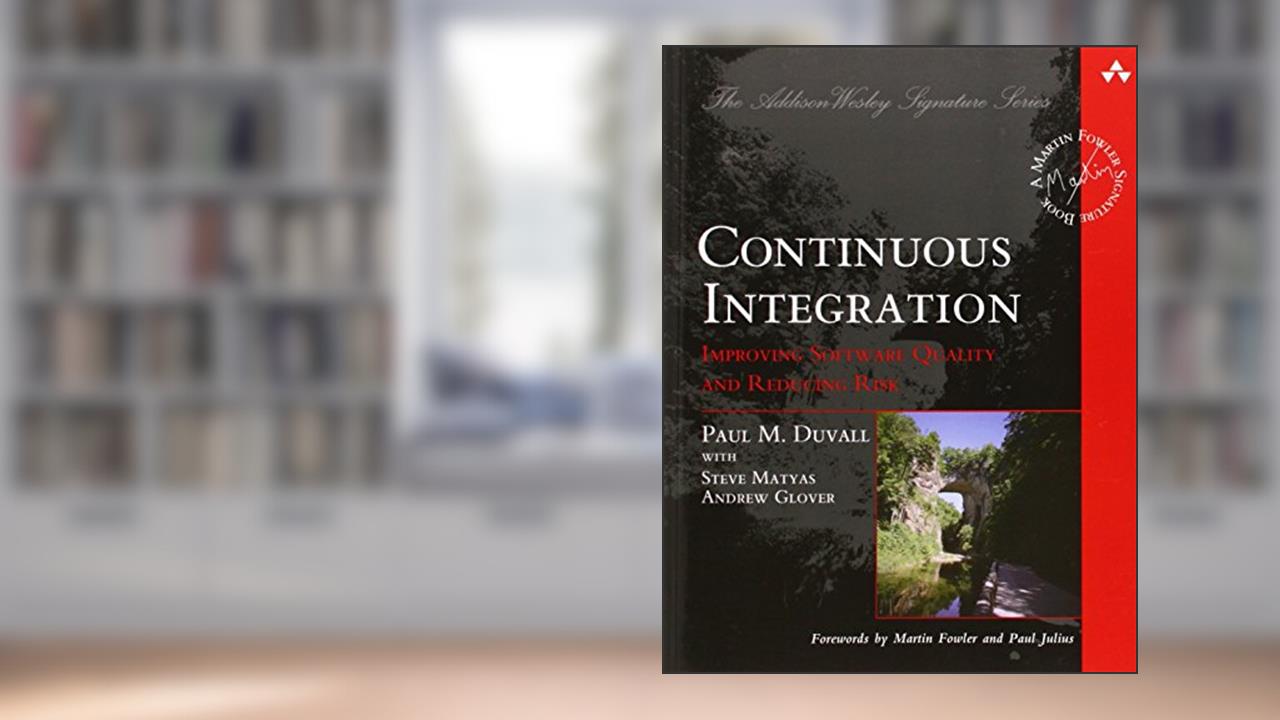 Continuous Integration: Improving Software Quality and Reducing Risk, written by Paul M. Duvall; Steve Matyas; Andrew Glover