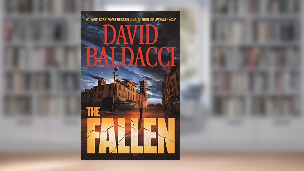 The Fallen (Memory Man Series, 4), written by David Baldacci