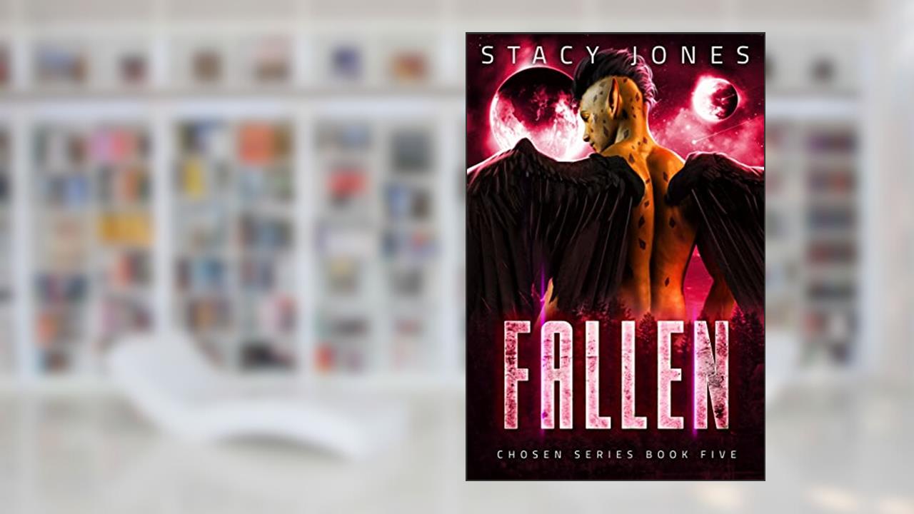 Fallen (Chosen Series Book 5), written by Stacy Jones