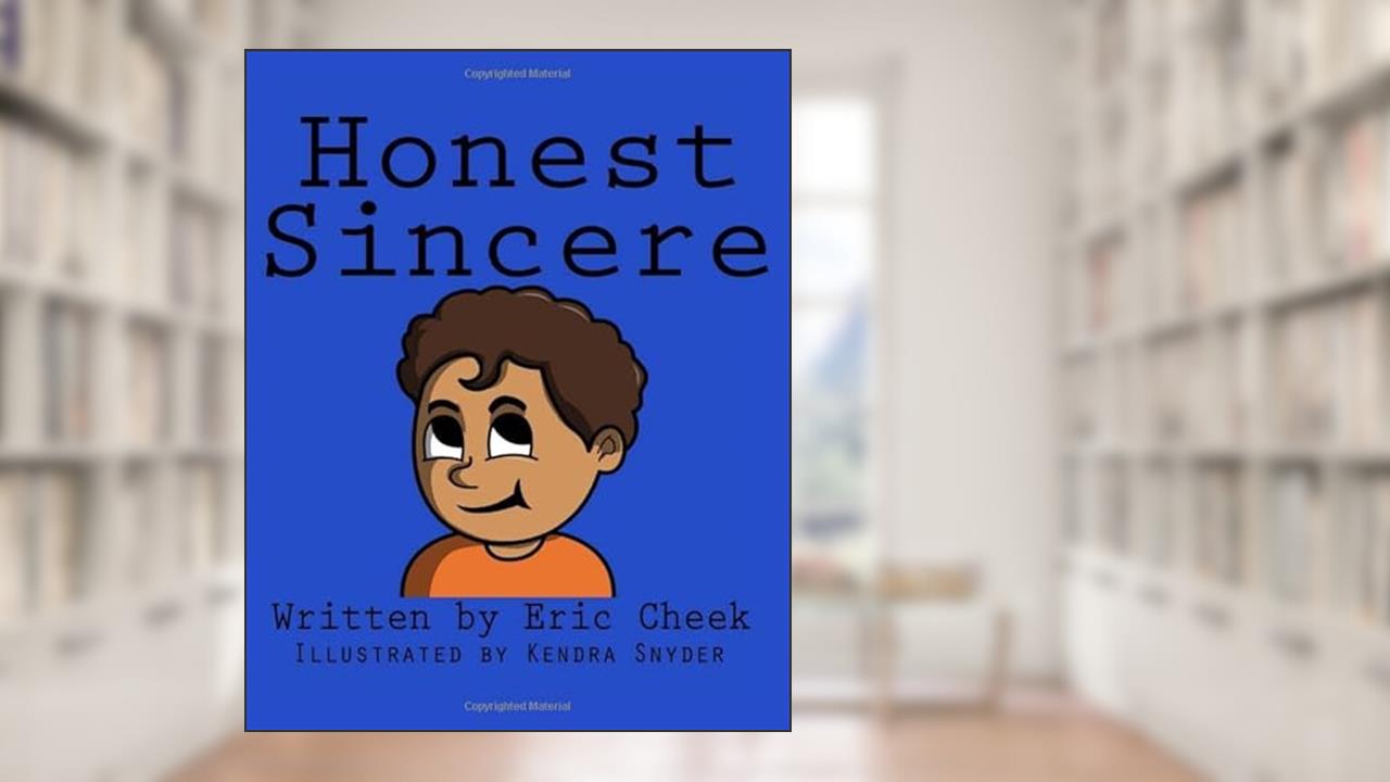 Honest Sincere, written by Eric Cheek