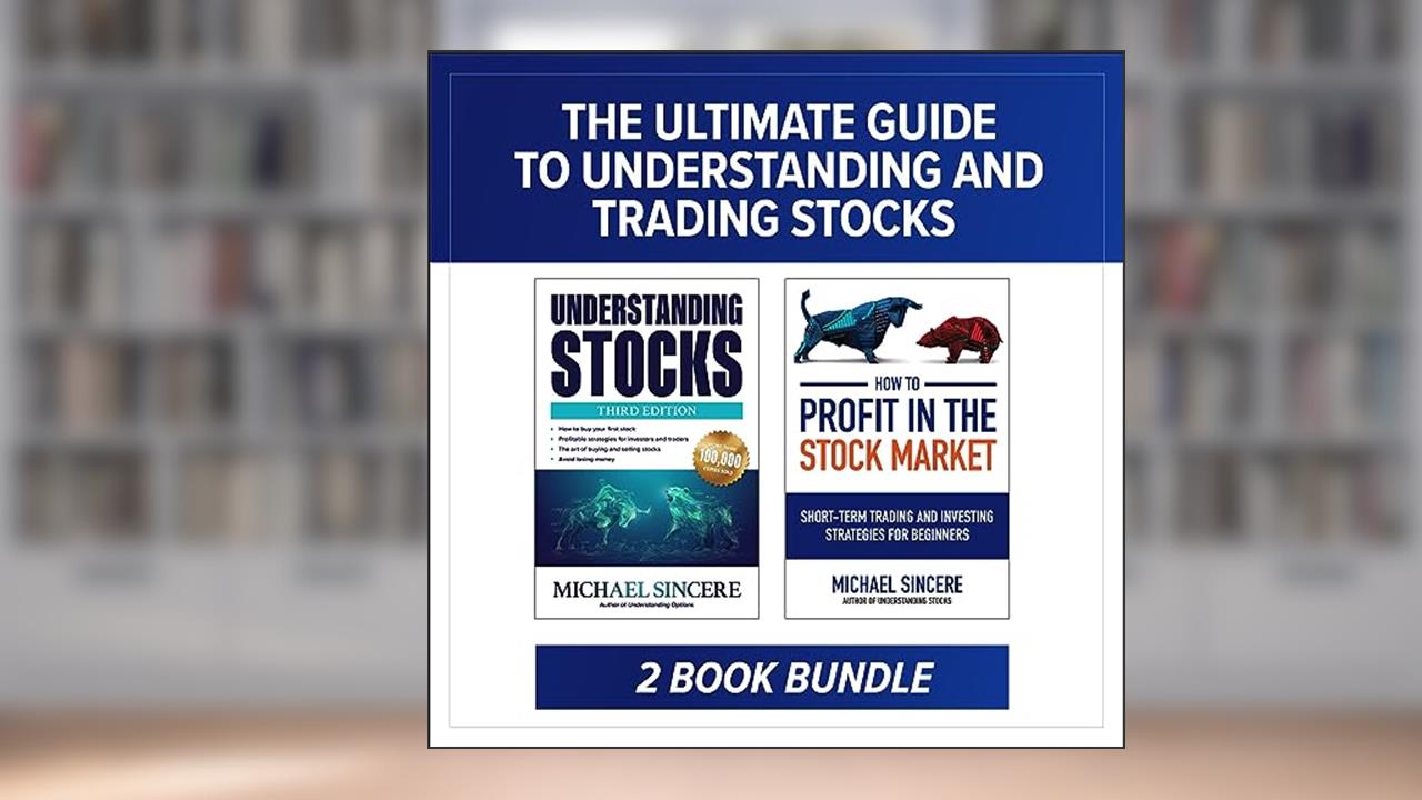 The Ultimate Guide to Understanding and Trading Stocks: Two-Book Bundle, written by Michael Sincere