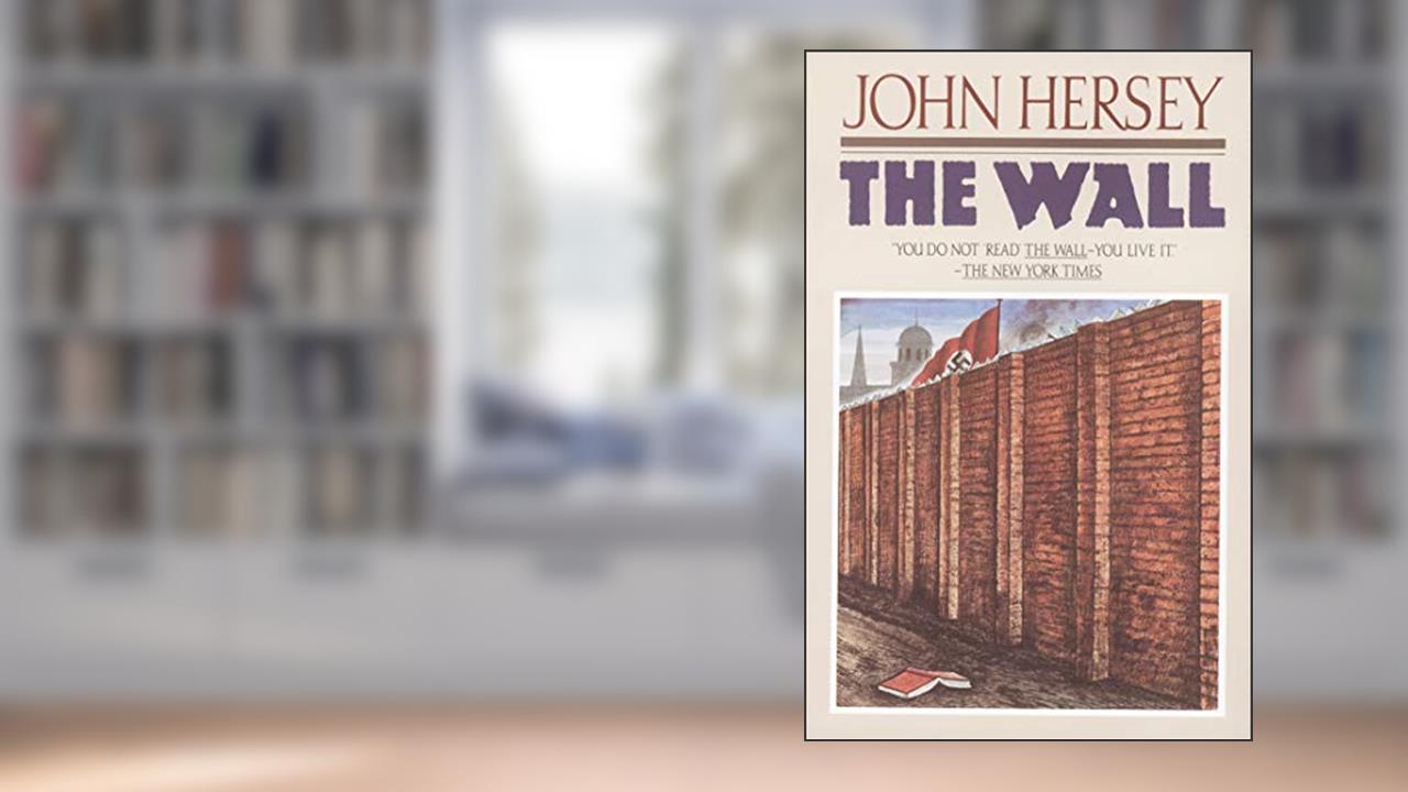 The Wall, written by John Hersey