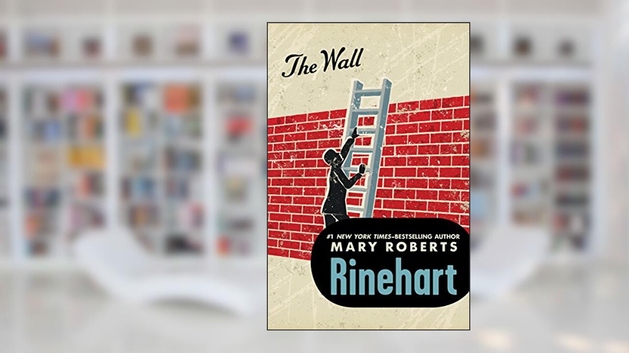 The Wall, written by Mary Roberts Rinehart