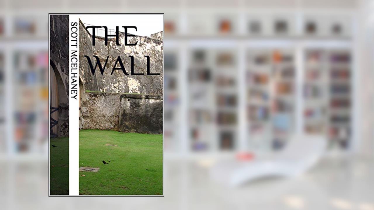 The Wall, written by Scott McElhaney