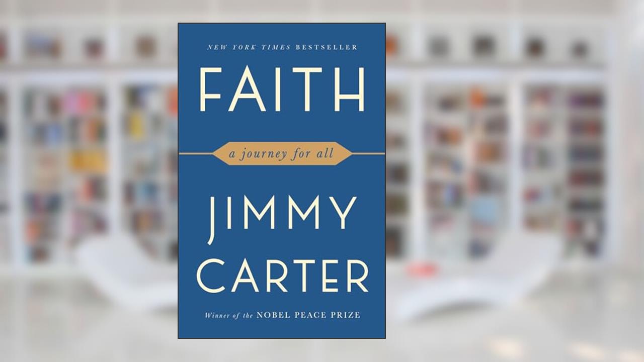 Faith: A Journey For All, written by Jimmy Carter