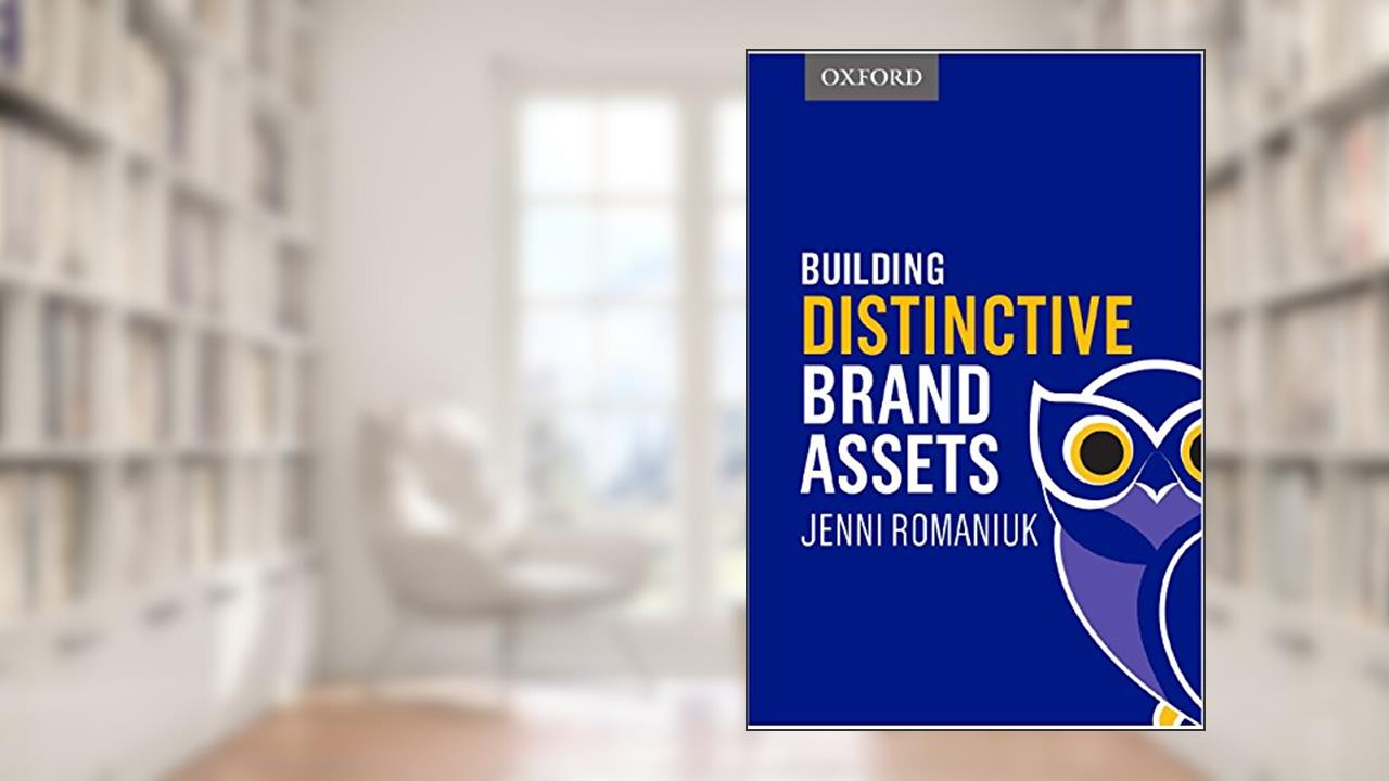 Building Distinctive Brand Assets, written by Jenni Romaniuk