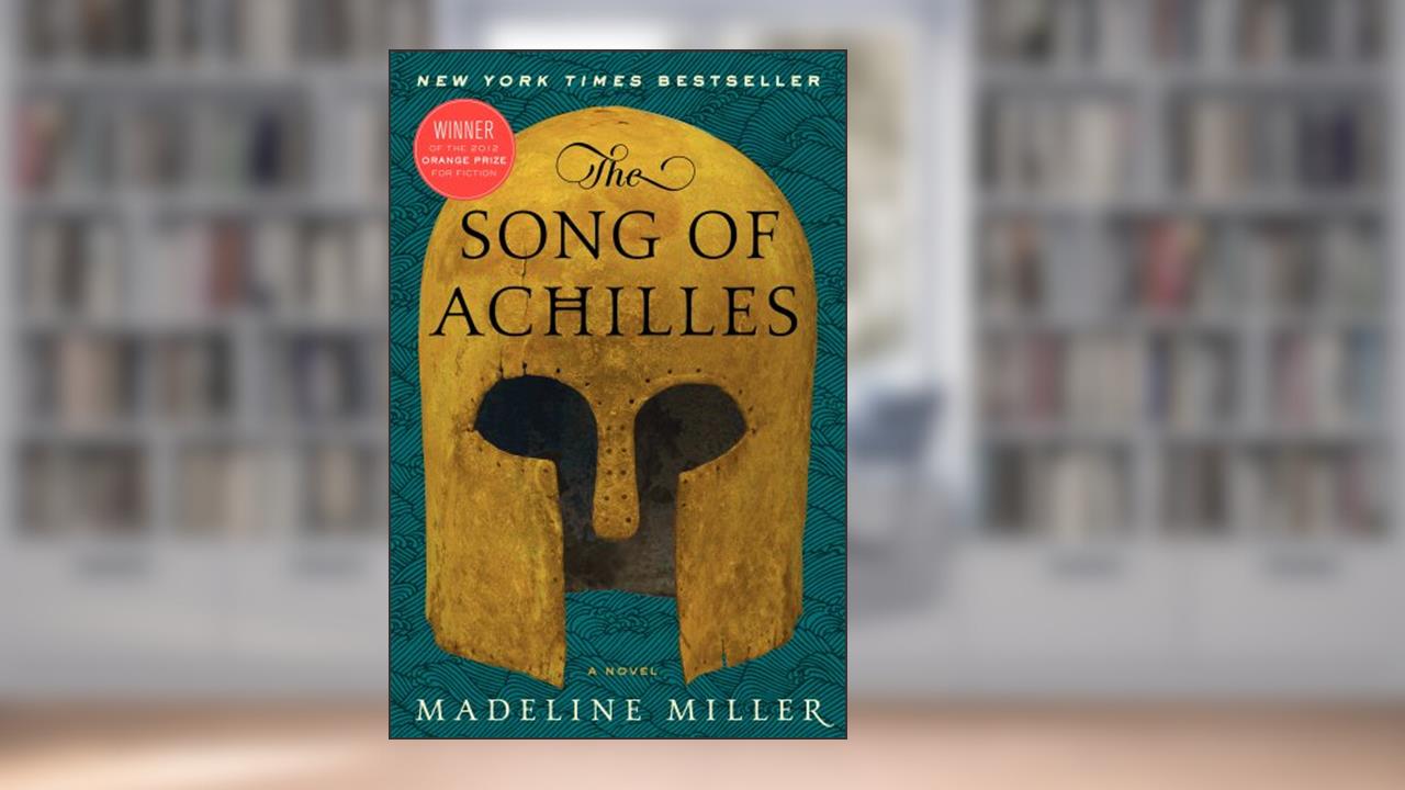 The Song of Achilles: A Novel, written by Madeline Miller