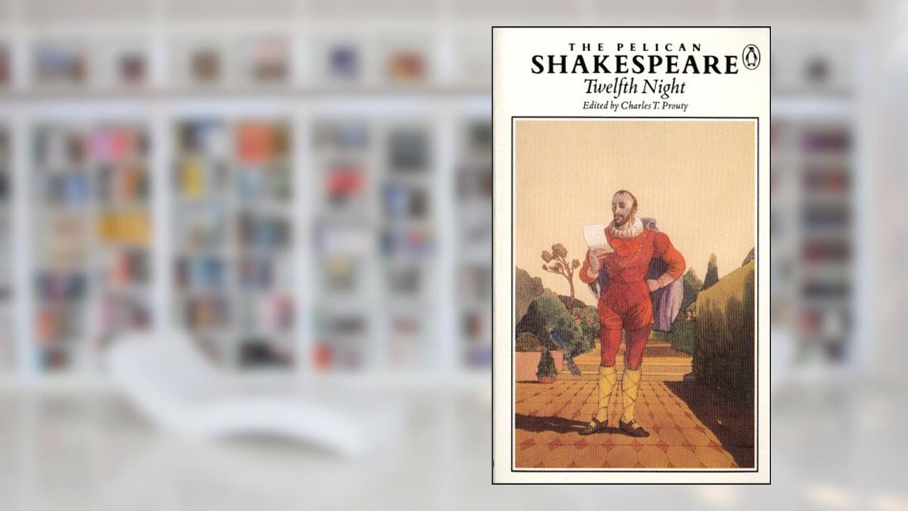 Twelfth Night (Shakespeare, Pelican), written by William Shakespeare; Charles T. Prouty