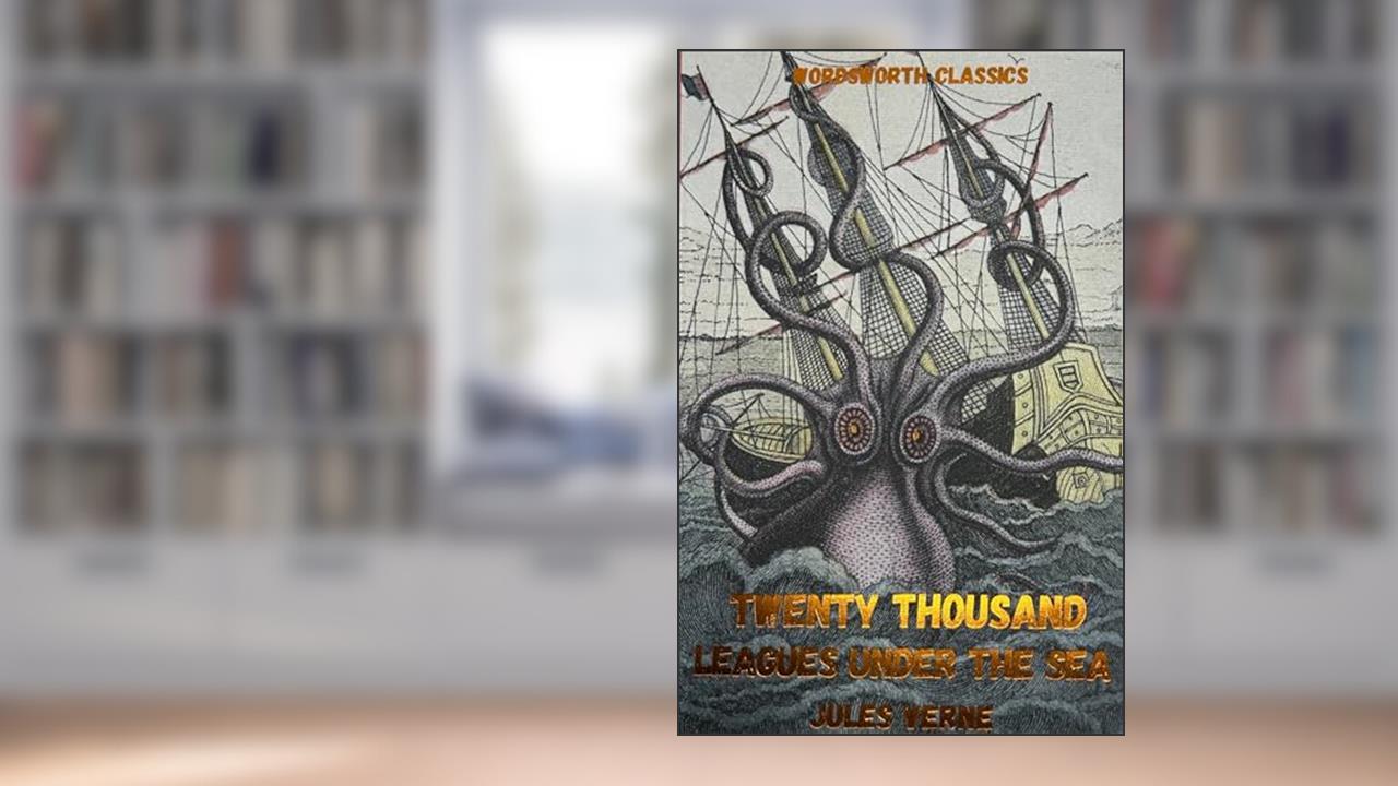 20,000 Leagues Under the Sea (Wordsworth Classics), written by Jules Verne