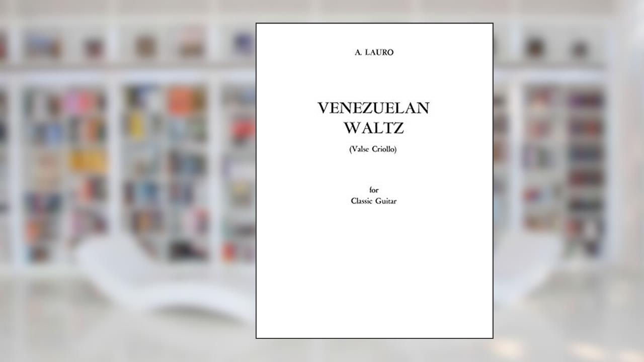 Venezuelan Waltz: Valse Criollo, Sheet, written by Antonio Lauro