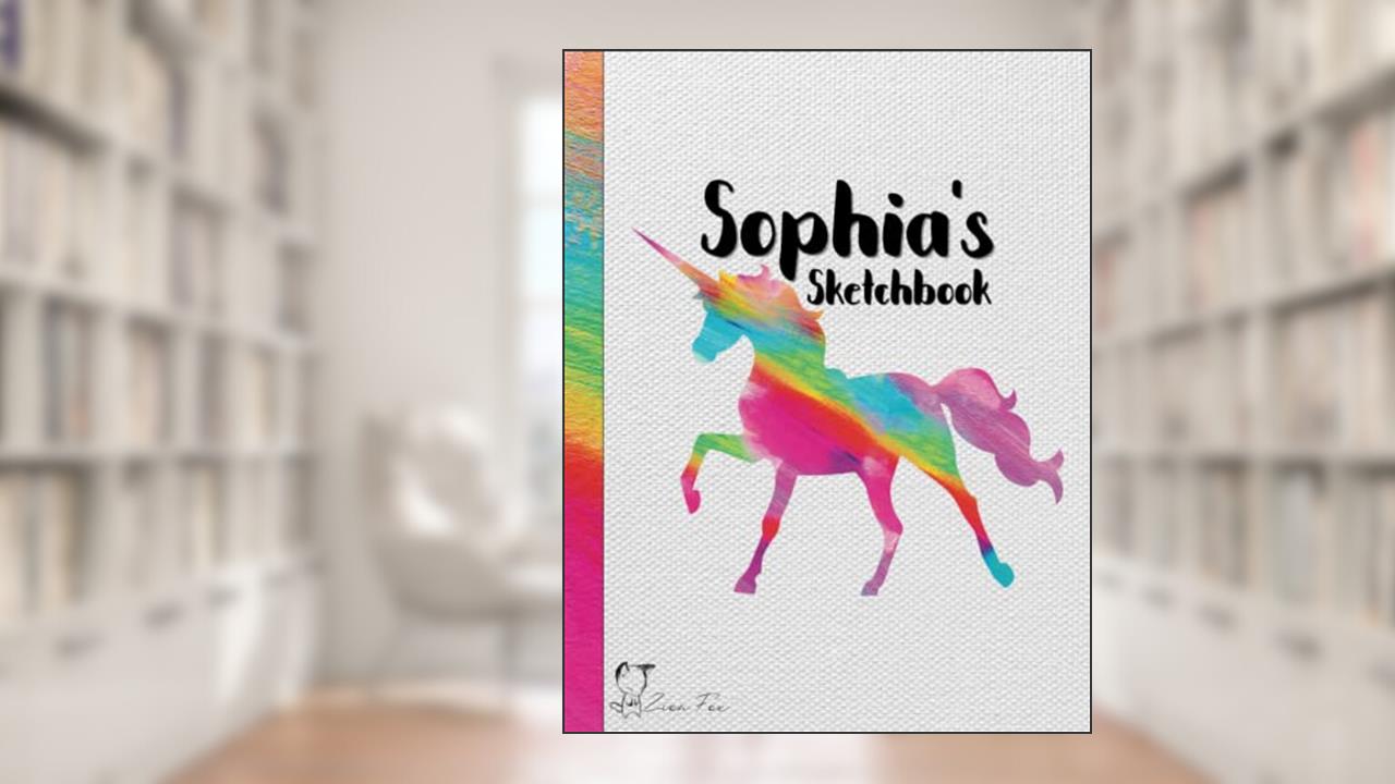 Sophia's Sketchbook: personalized blank unicorn book for people named Sophia (Books for Sophia), written by Zion Fox
