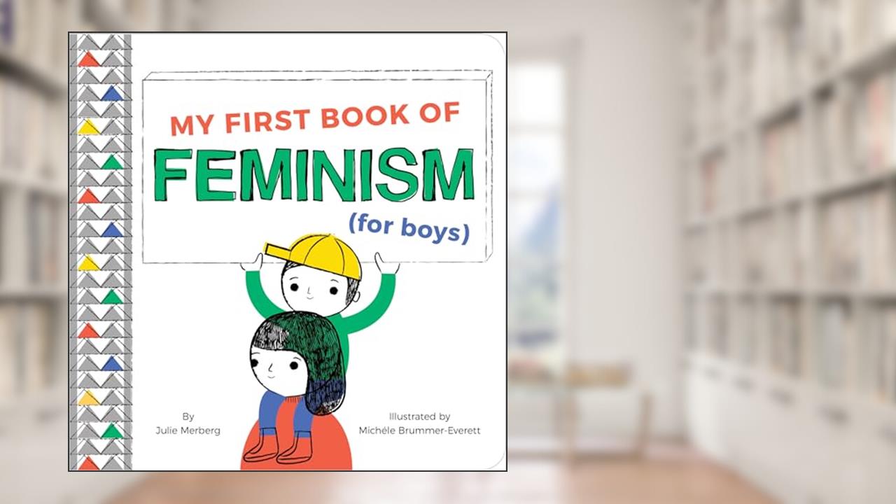 My First Book of Feminism (for Boys), written by Julie Merberg