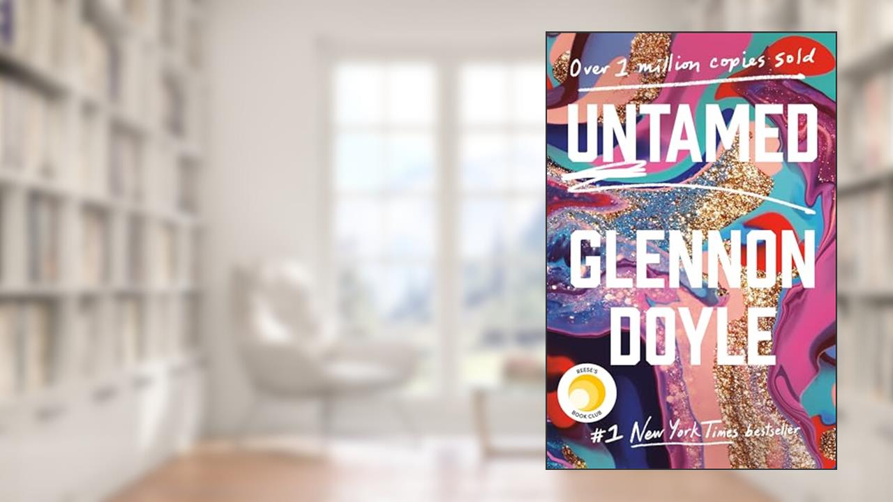Untamed: Reese's Book Club, written by Glennon Doyle; Glennon Doyle Melton