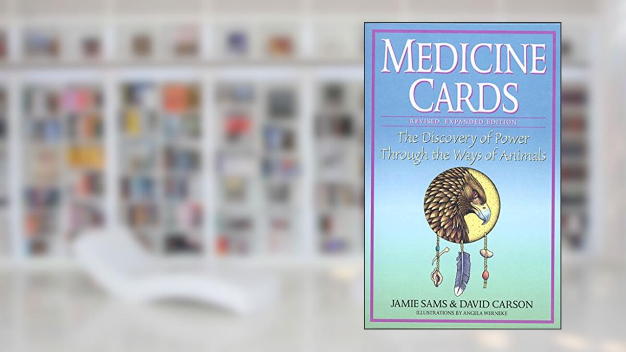 Medicine Cards: The Discovery of Power Through the Ways of Animals, written by Jamie Sams; David Carson