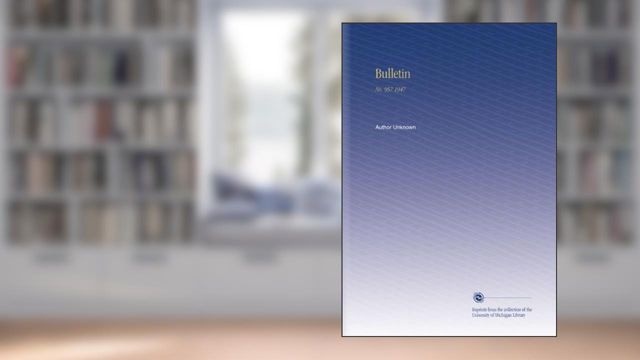 Bulletin: No. 957 1947, written by Author Unknown