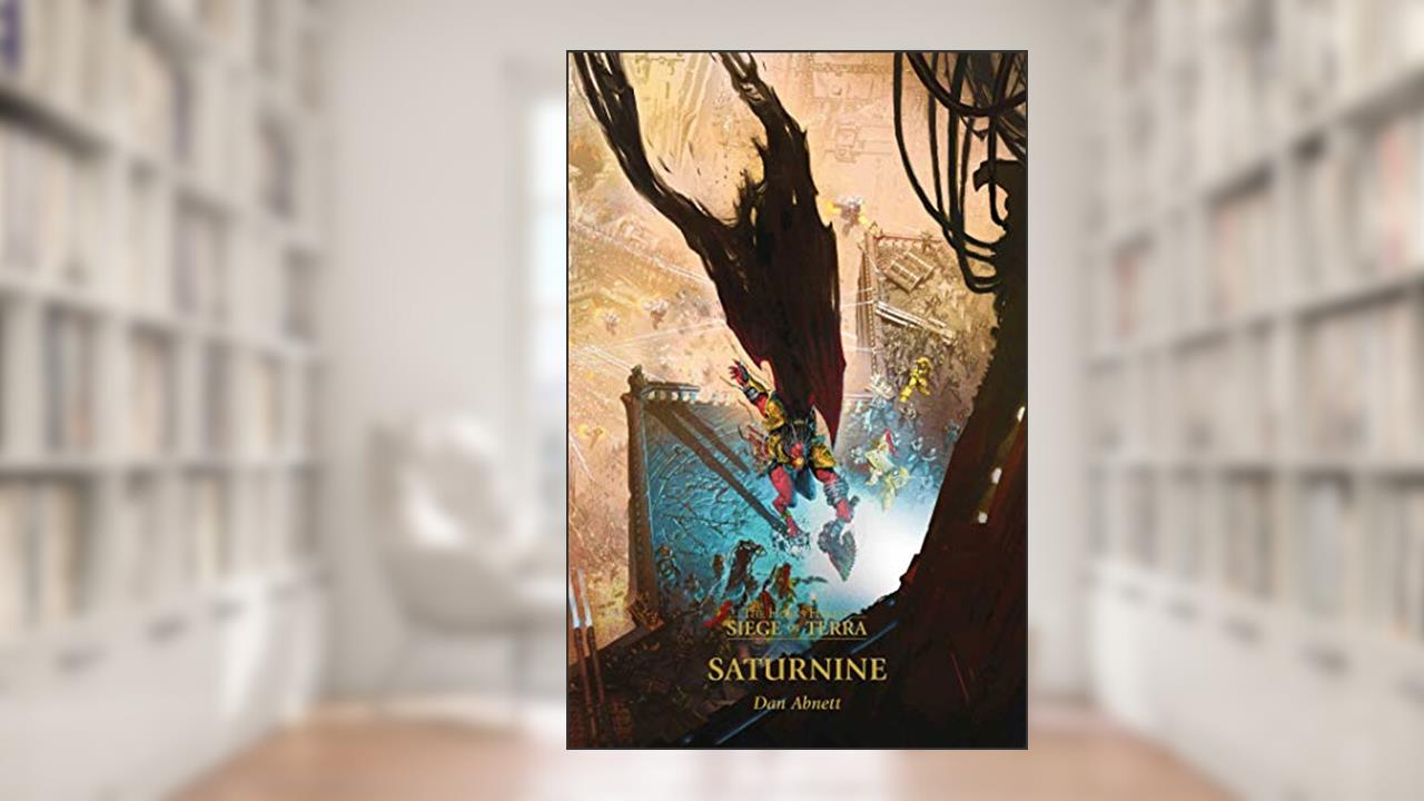 Saturnine (4) (The Horus Heresy: Siege of Terra), written by Dan Abnett