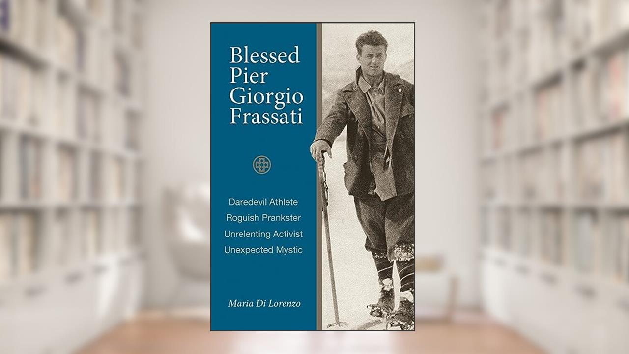 Blessed Pier Giorgio Frassati: An Ordinary Christian, written by Maria Di Lorenzo