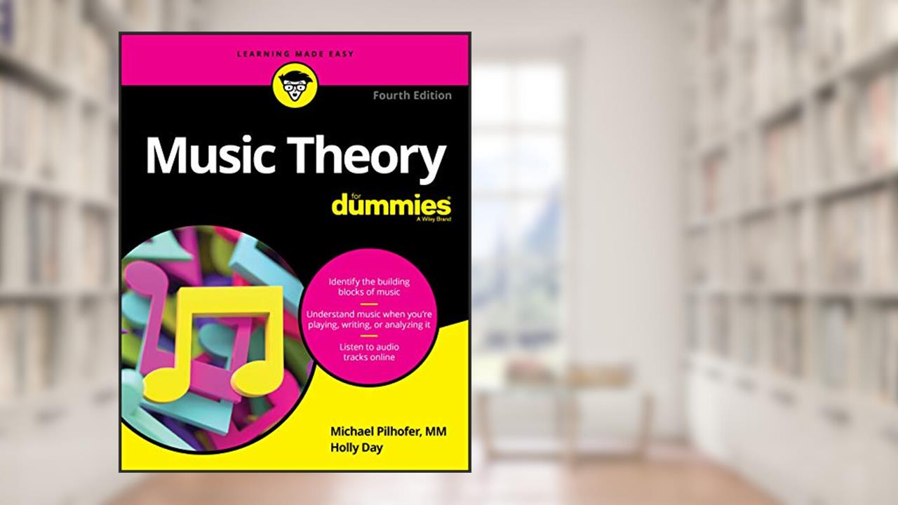 Music Theory For Dummies, written by Michael Pilhofer; Holly Day