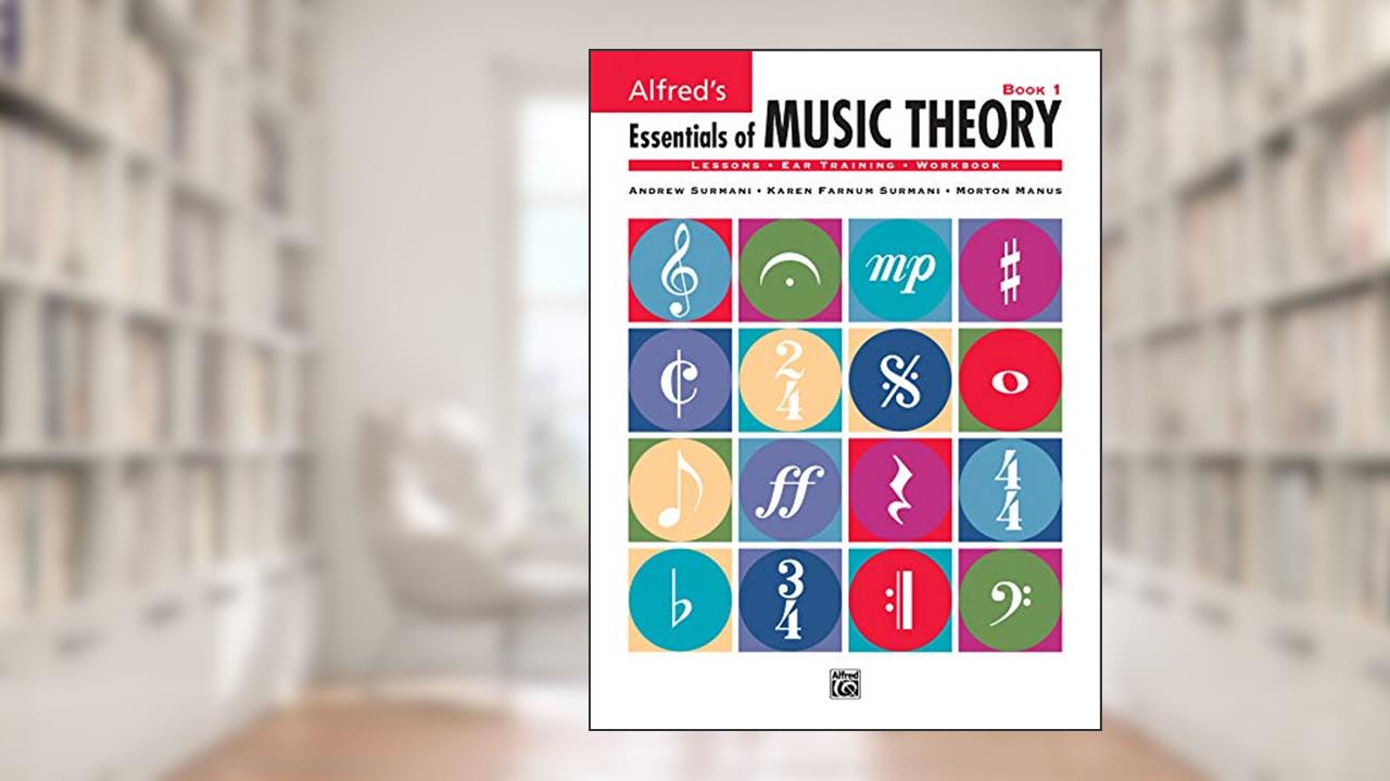 Alfred's Essentials of Music Theory, Bk 1, written by Andrew Surmani; Karen Farnum Surmani; Morton Manus