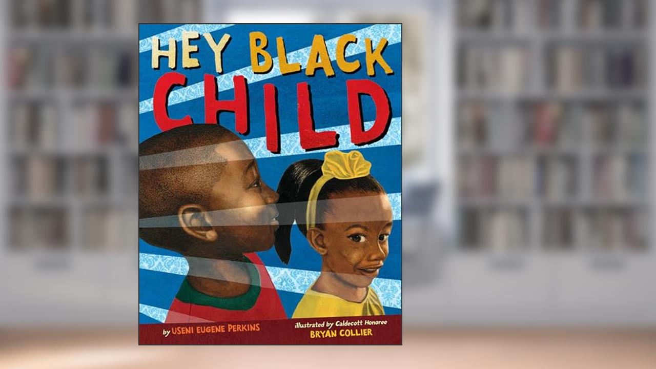 Hey Black Child, written by Useni Eugene Perkins