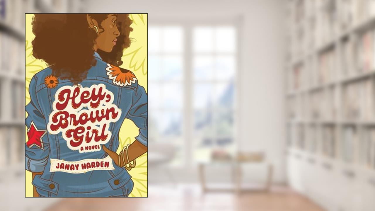 Hey, Brown Girl, written by Janay Harden