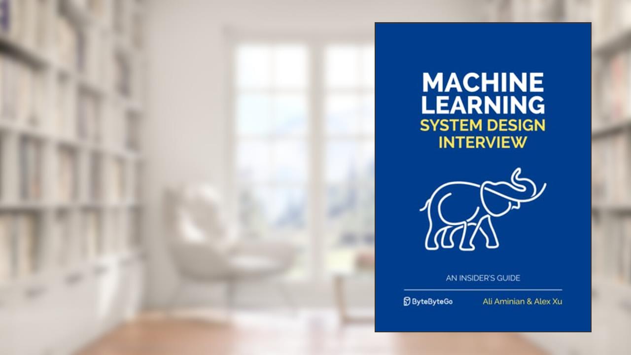 Machine Learning System Design Interview, written by Ali Aminian; Alex Xu