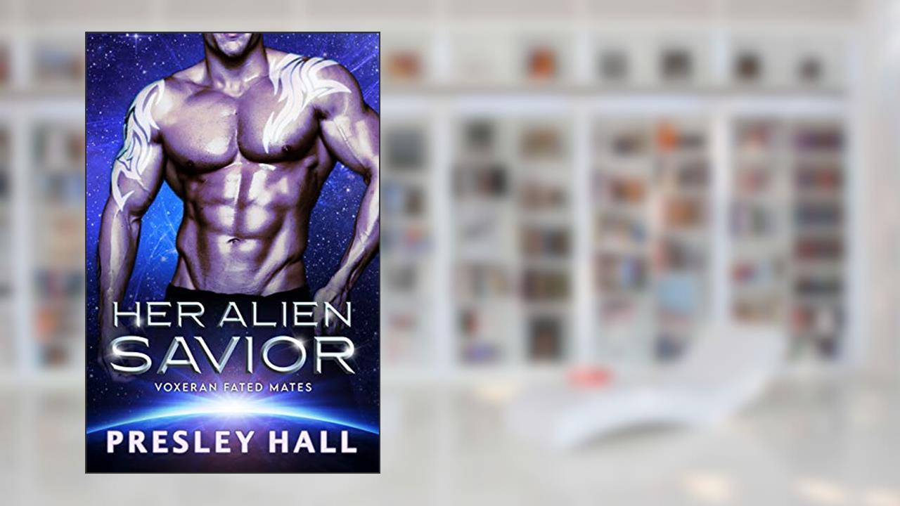 Her Alien Savior (Voxeran Fated Mates Book 2), written by Presley Hall