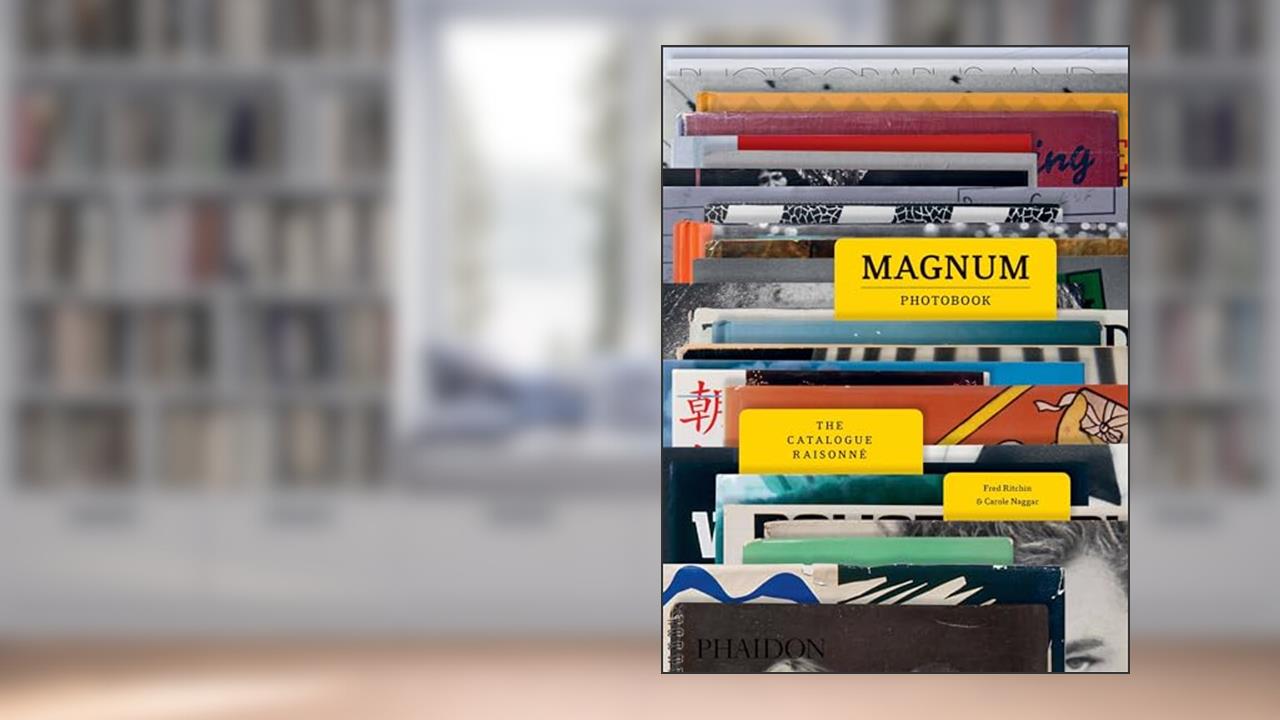 Magnum Photobook: The Catalogue Raisonné, written by Carole Naggar; Fred Ritchin