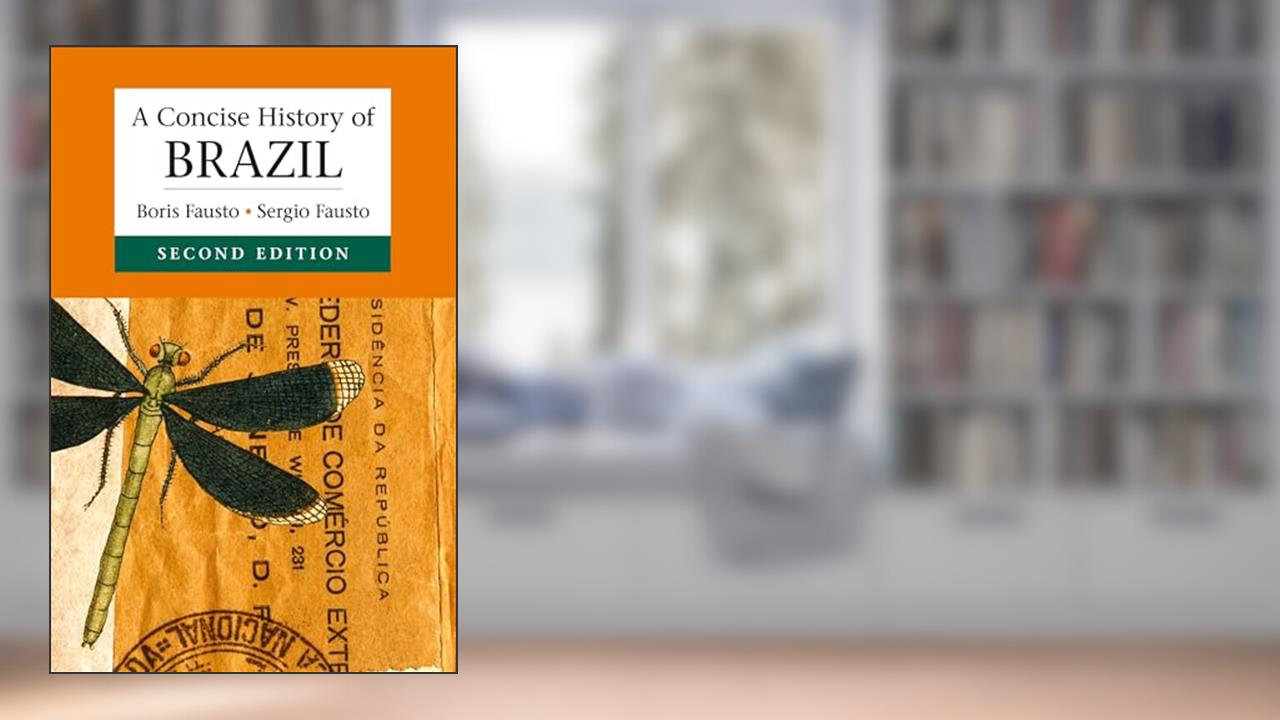 A Concise History of Brazil (Cambridge Concise Histories), written by Boris Fausto