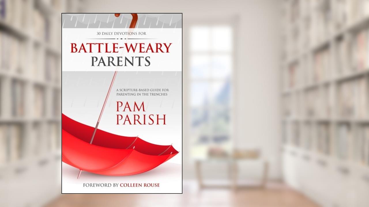 Battle-Weary Parents: 30-Day Discovery for Parents in Crisis (Ready or Not), written by Pam Parish; Beth Templeton