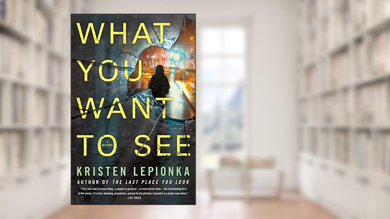 What You Want to See: A Mystery (Roxane Weary, 2), written by Kristen Lepionka