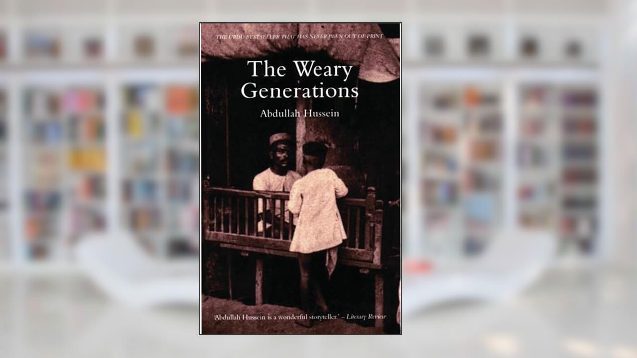 The Weary Generations, written by Abdullah Hussein