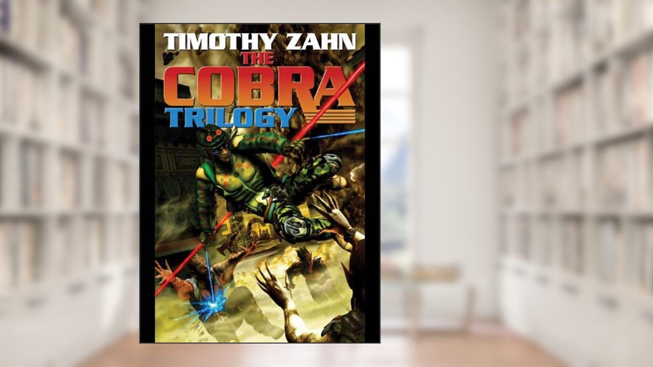 The Cobra Trilogy (Cobras combo volumes Book 1), written by Timothy Zahn