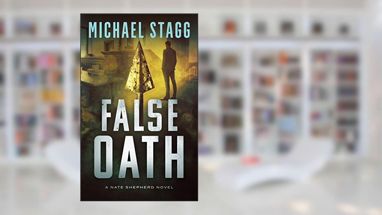 False Oath (The Nate Shepherd Legal Thriller Series Book 4), written by Michael Stagg