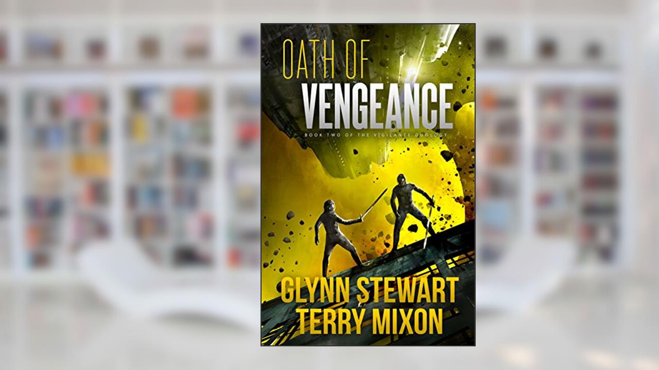 Oath of Vengeance (Vigilante Book 2), written by Terry Mixon; Glynn Stewart